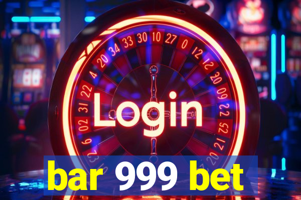 bar 999 bet